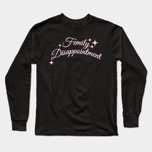 Family Disappointment Long Sleeve T-Shirt